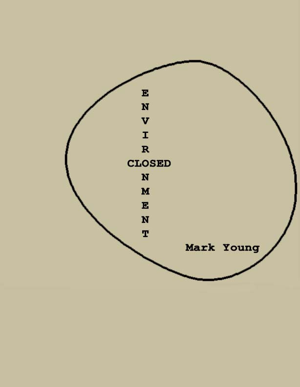 Closed Environment